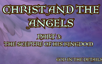 Christ and the Angels: The Sceptre of His Kingdom