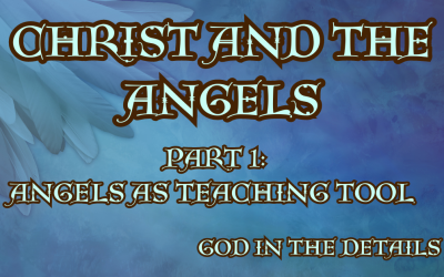 Christ and the Angels: Angels as a Teaching Tool in the Book of Hebrews.