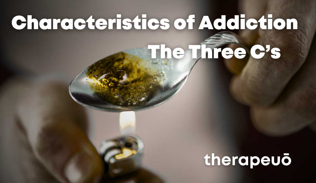 The Three C’s of Addiction