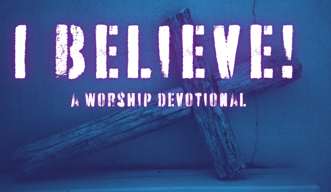 I Believe: What Do You Believe?