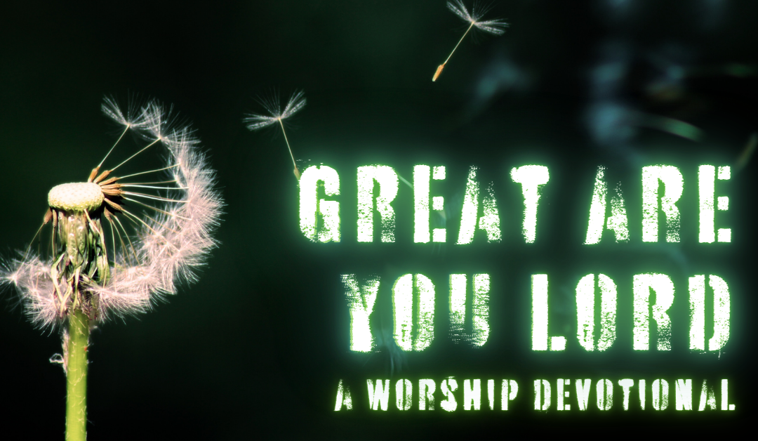 Great Are You Lord: Breath In Our Lungs