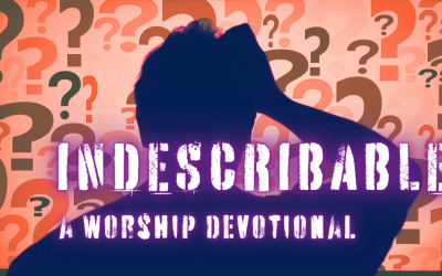 Indescribable: Worship Devotional