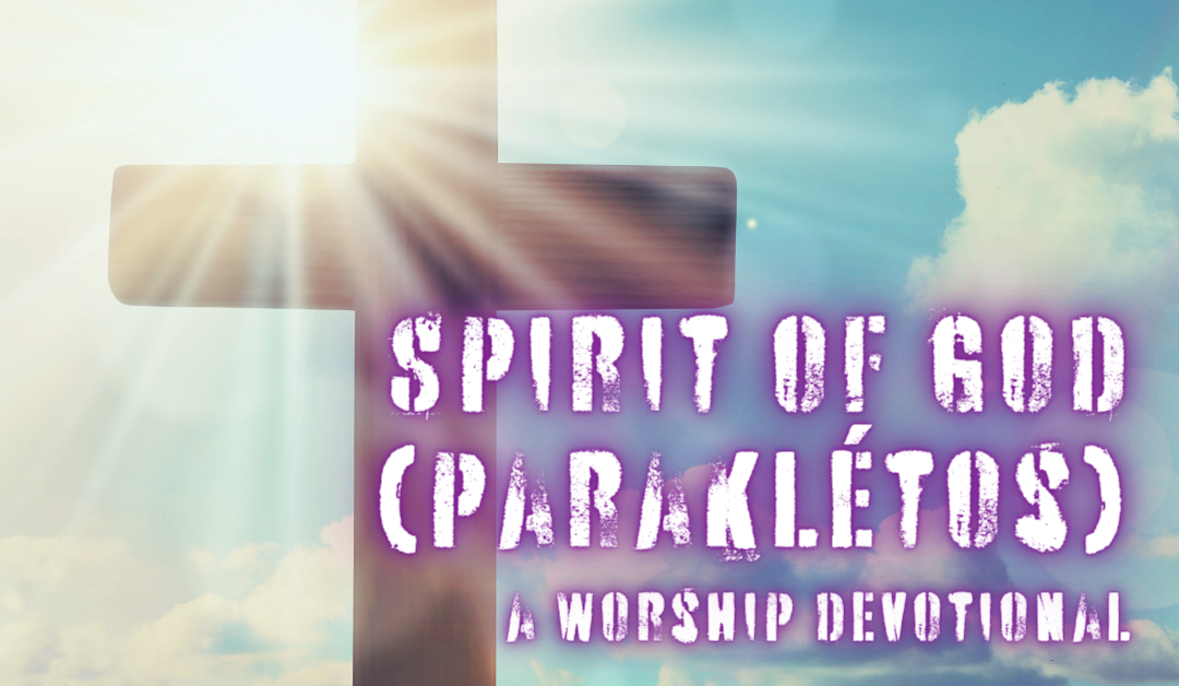 Spirit of God: Paraklétos