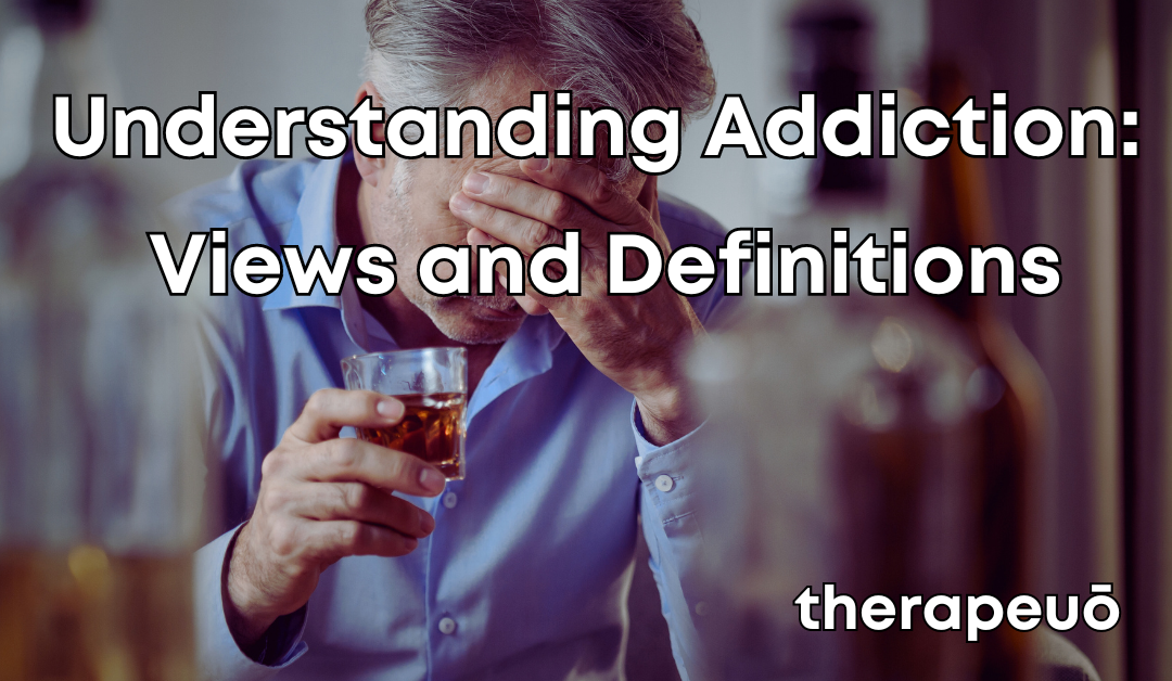 Views and Definitions of Addiction