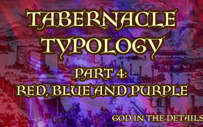 Tabernacle Typology 4: Red, Blue and Purple