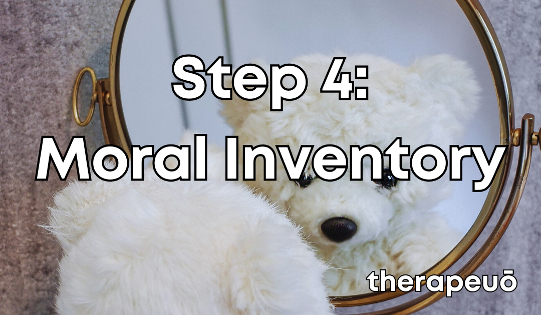 Understanding Step 4: Moral Inventory