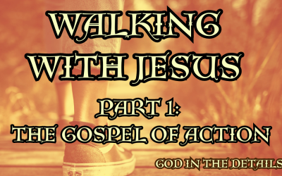 Walking With Jesus: The Gospel of Action (Mark 1:1)