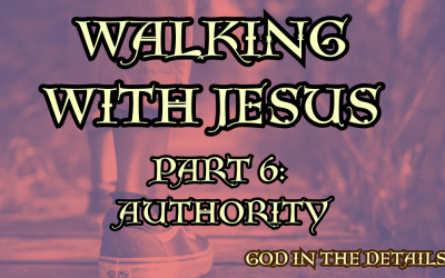 Walking With Jesus Part 6: Authority (Mark 1:21-28)