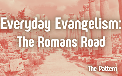 Everyday Evangelism: The Romans Road