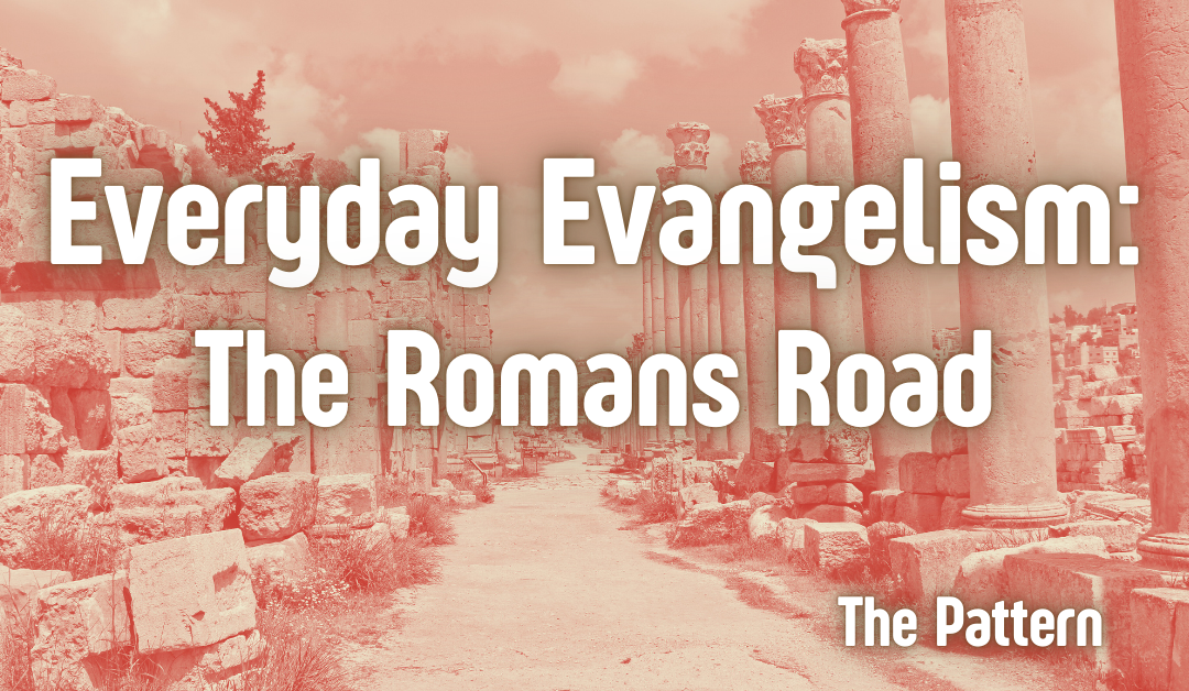 Everyday Evangelism: The Romans Road