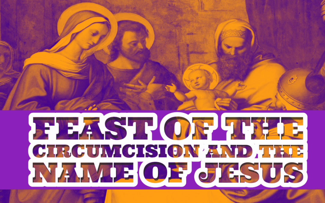 The Feast of the Circumcision and Name of Jesus